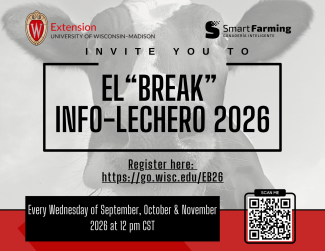 Poster for El "BREAK" Info-Lechero 2026
Register at https://go.wisc.edu/EB26